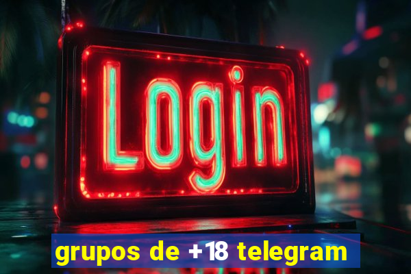 grupos de +18 telegram