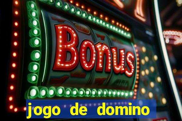 jogo de domino valendo dinheiro real