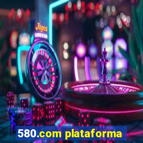 580.com plataforma