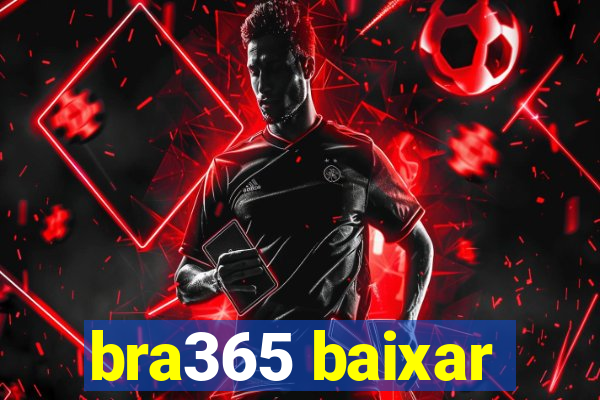 bra365 baixar