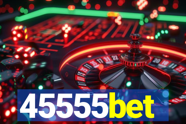 45555bet