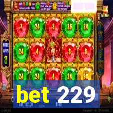 bet 229