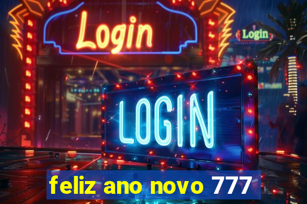 feliz ano novo 777