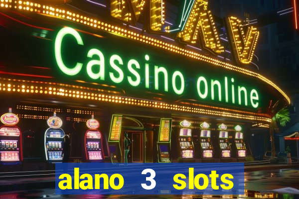 alano 3 slots dinheiro de verdade