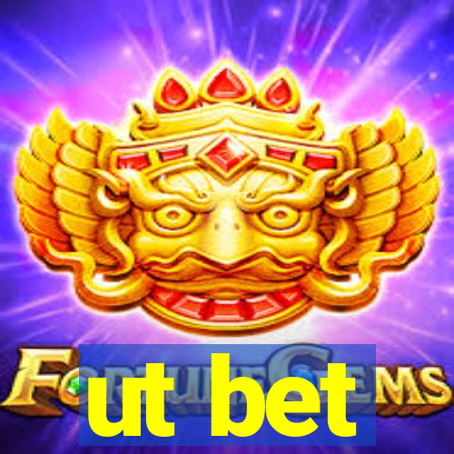 ut bet