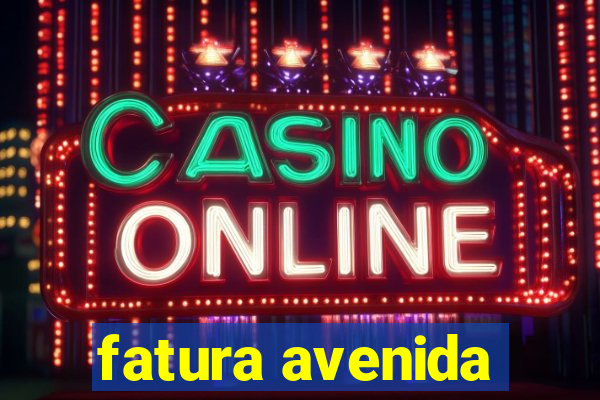 fatura avenida