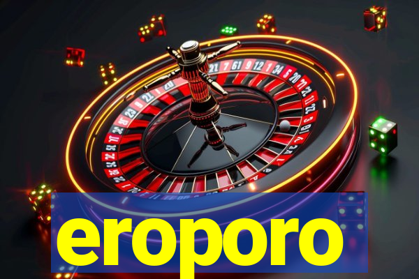 eroporo