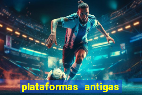 plataformas antigas de slots