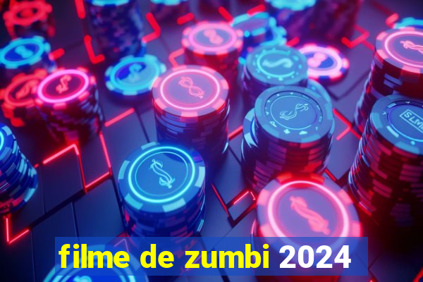 filme de zumbi 2024