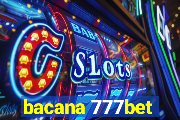bacana 777bet
