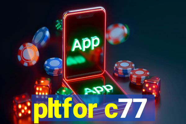 pltfor c77