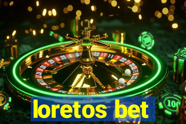 loretos bet