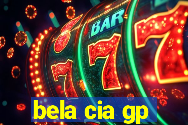 bela cia gp