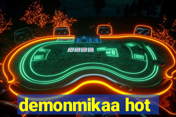 demonmikaa hot