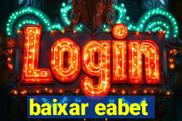 baixar eabet