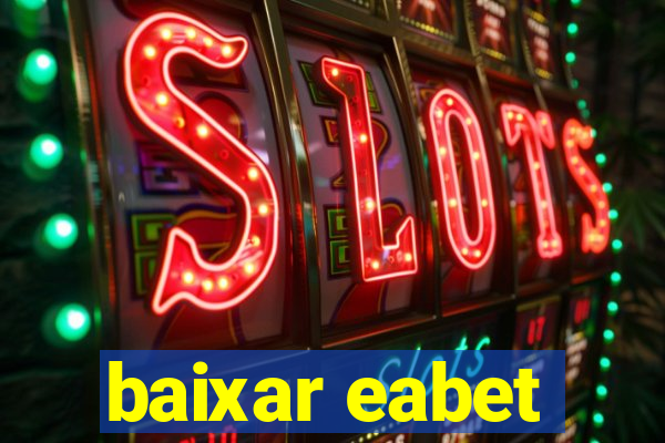 baixar eabet