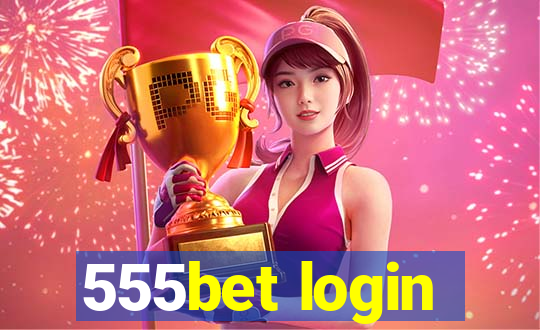 555bet login
