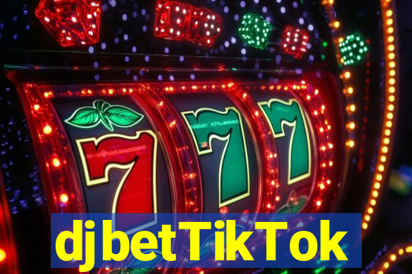 djbetTikTok