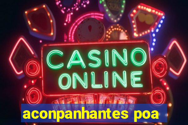 aconpanhantes poa
