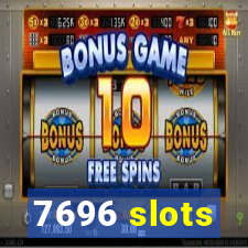 7696 slots