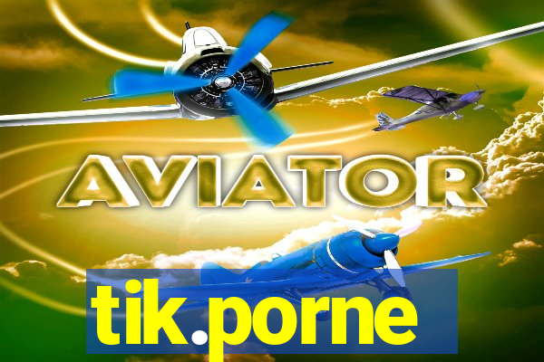 tik.porne