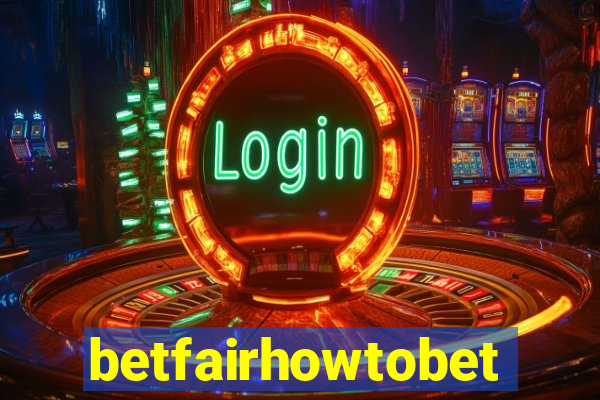 betfairhowtobet