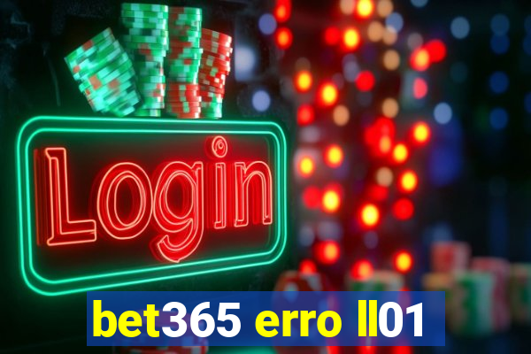 bet365 erro ll01