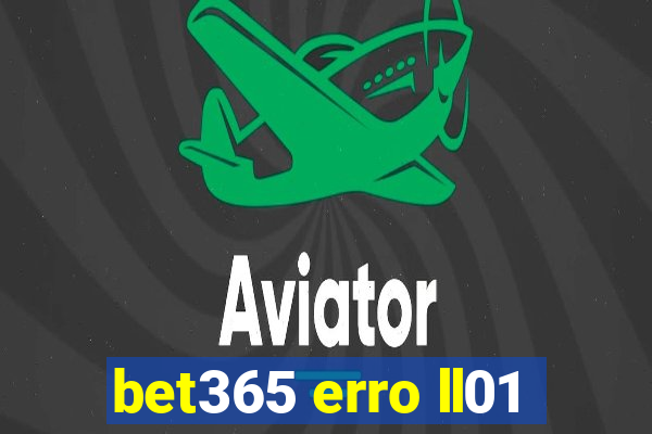 bet365 erro ll01
