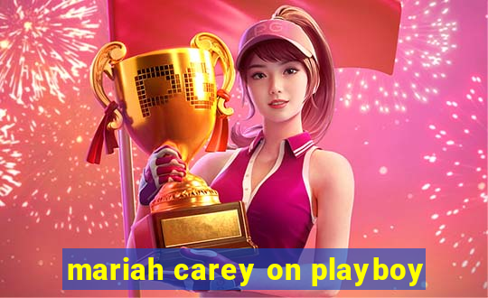mariah carey on playboy