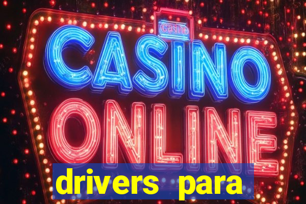 drivers para windows 7 64 bits