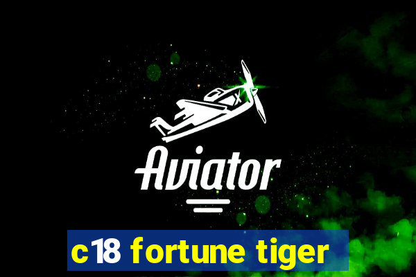 c18 fortune tiger