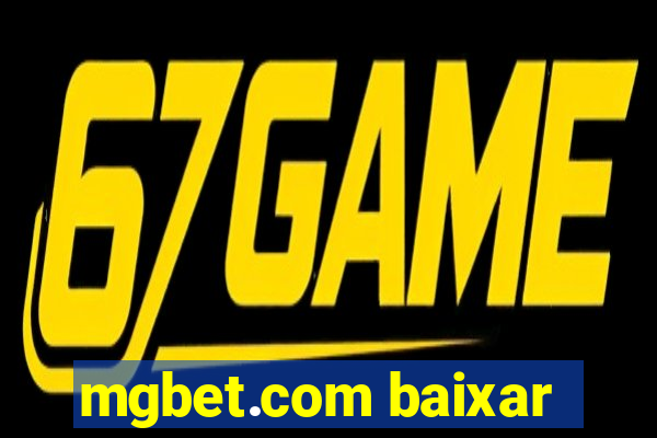 mgbet.com baixar