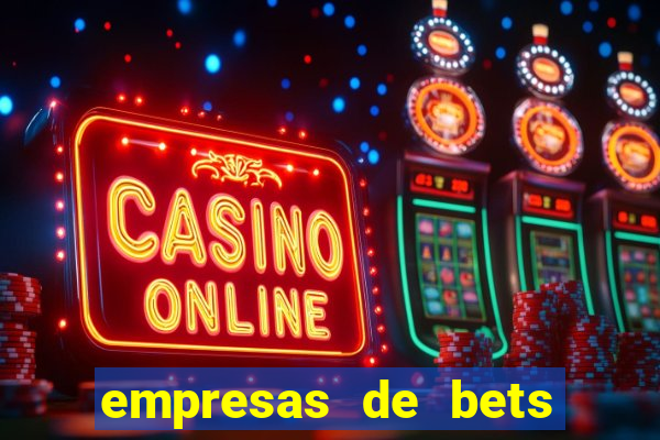 empresas de bets no brasil