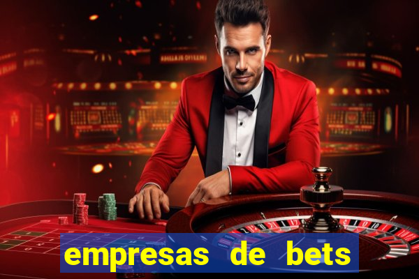empresas de bets no brasil