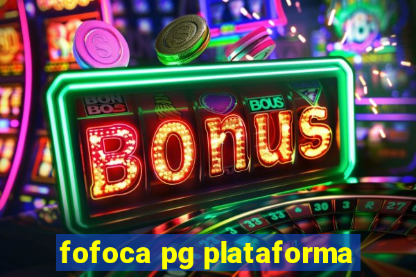 fofoca pg plataforma
