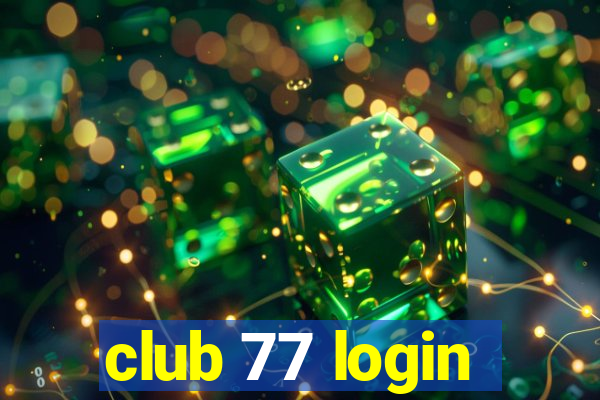 club 77 login