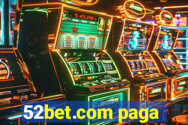 52bet.com paga