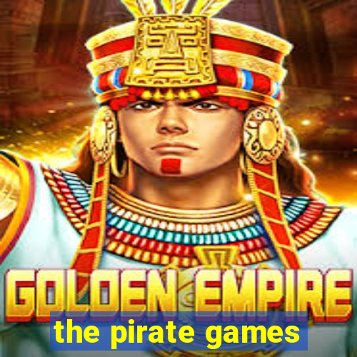 the pirate games