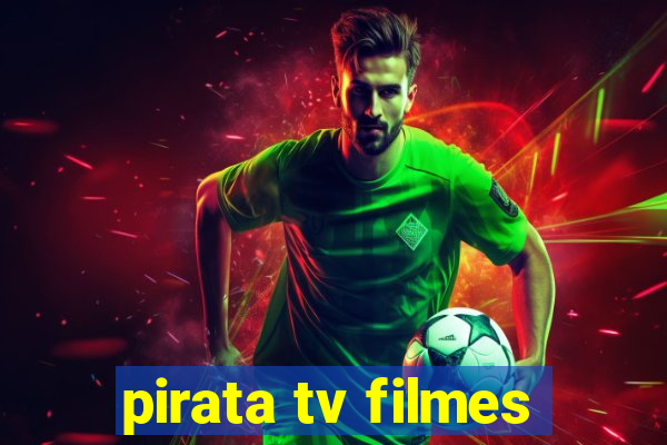 pirata tv filmes