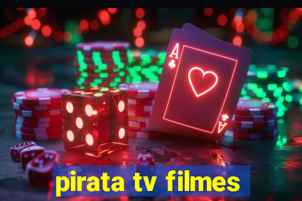 pirata tv filmes