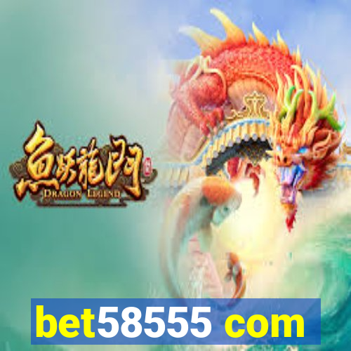 bet58555 com