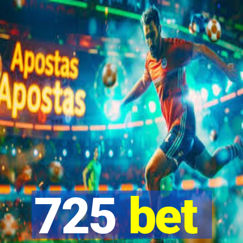 725 bet