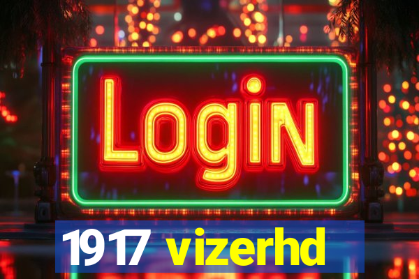 1917 vizerhd