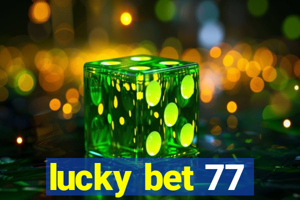 lucky bet 77