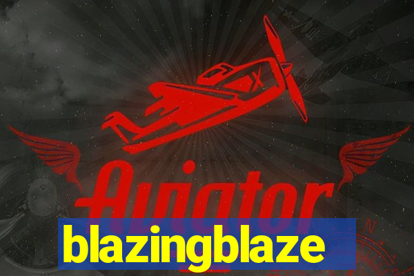 blazingblaze