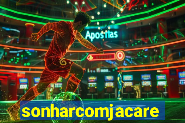 sonharcomjacare