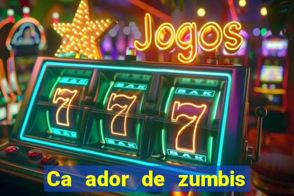 Ca ador de zumbis baixar ca ador de zumbi filme completo dublado
