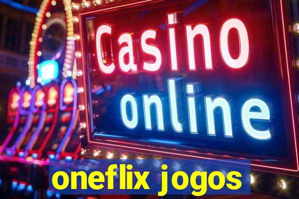 oneflix jogos
