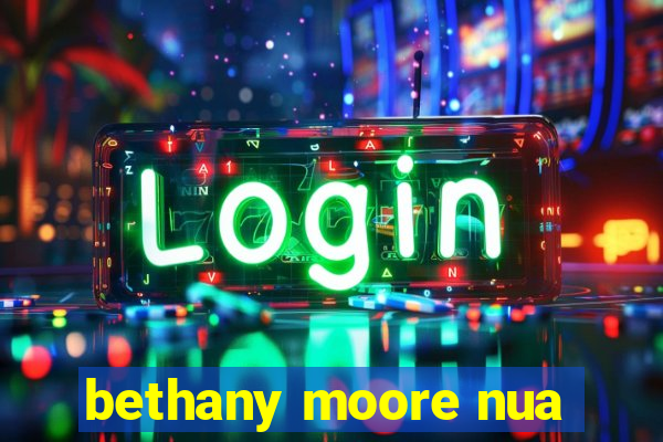 bethany moore nua