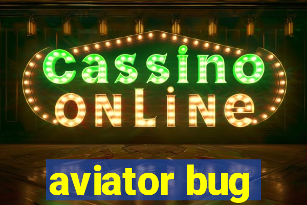 aviator bug